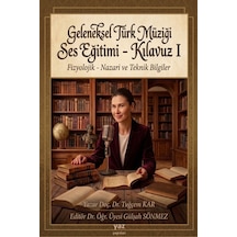 Geleneksel Türk Müziği Ses Eğitimi - Kılavuz I Tradıtıonal Turkısh Musıc Voıce Traınıng Guıde I