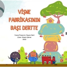 Vişne Fabrikasının Başı Dertte / Feyza Mert