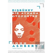 Dışbükey Bir Aynada Otoportre - John Ashbery - Ketebe