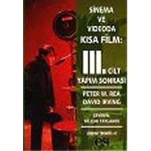 Sinema ve Videoda Kısa Film: 3. Cilt Yapım Sonrası / Peter W. Rea