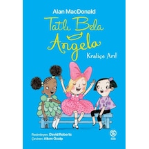 Tatlı Bela Angela - Kraliçe  Arı