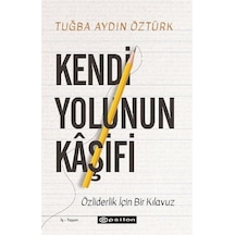 Kendi Yolunun Kaşifi / Tuğçe Aydın Öztürk