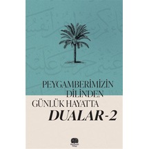 Peygamberimizin Dilinden Günlük Hayatta Dualar 2 / Kolektif