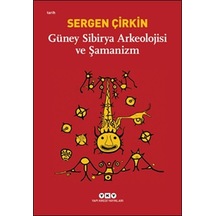 Güney Sibirya Arkeolojisi Ve Şamanizm
