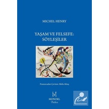 Yaşam ve Felsefe Söyleşiler - Michel Henry - Monokl
