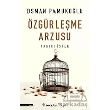 Özgürleşme Arzusu Yakıcı İstek İnkılap Kitabevi