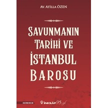 Savunmanın Tarihi ve İstanbul Barosu - Atilla Özen - İnkılap Kitabevi