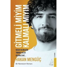 Gitmeli Miyim Kalmalı   Mıyım