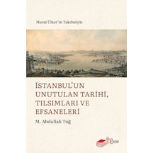 İstanbul Un Unutulan Tarihi, Tılsımları Ve Efsaneleri - Ezjı-772839