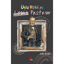 Ünlü Dahile / Louis Pasteur / Can Eren