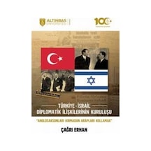 Türkiye - İsrail Diplomatik İlişkilerinin Kuruluşu - Çağrı Erhan - Altınbaş Üniversitesi Yayınları