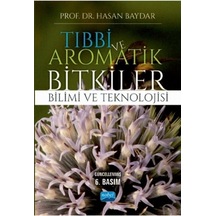 Tıbbi ve Aromatik Bitkiler Bilimi ve Teknolojisi - Hasan Baydar - Nobel Akademik Yayıncılık