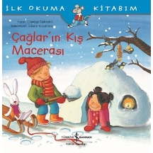 Çağlar'ın Kış Macerası-İlk Okuma Kitabım - Christian Tielmann - İş Bankası Kültür Yayınları