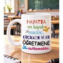 Öğretmene Hediye Kupa- Hayatta En Büyük Mucize Öğretmenler Günü Özel Tasarım Beyaz