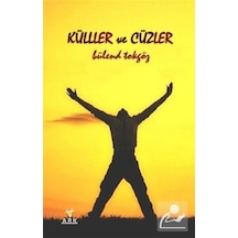 Küller ve Cüzler - Bülend Tokgöz - Ark Kitapları