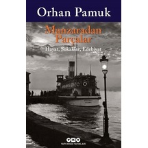 Manzaradan Parçalar Orhan Pamuk Yapı Kredi Yay
