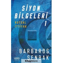 Siyon Bilgeleri 1 - Kutsal İttifak - Barbaros Şenbak - Ceres Yayınları