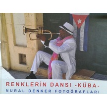 Renklerin Dansı - Küba - Nural Denker Fotoğrafları