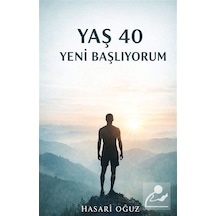 Yaş 40 Yeni Başlıyorum / Hasari Oğuz