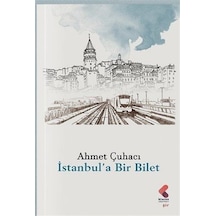 İstanbul'a Bir Bilet - Ahmet Çuhacı - Klaros Yayınları
