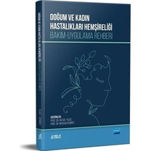 Doğum Ve Kadın Hastalıkları Hemşireliği Bakım-uygulama Rehberi...