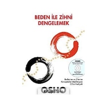 Beden ile Zihni Dengelemek - Osho