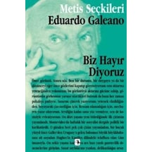 Biz Hayır Diyoruz - Eduardo Galeano - Metis Yayınları