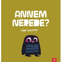 Annem Nerede? - Chris Haughton - Redhouse Kidz Yayınları