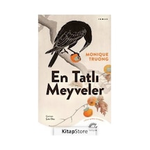 En Tatlı Meyveler - Monique Truong - İletişim Yayınları