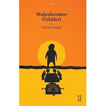 Makrokozmos Öyküleri / Güray Süngü