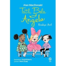 Tatlı Bela Angela - Kraliçe Arı - Alan MacDonald - Sia