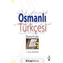 Osmanlı Türkçesi Okuma Kitabı - İsmail Hakkı Aksoyak