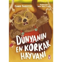 Dünyanın En Korkak Hayvanı - Caner Sarıoğlu - Timaş Çocuk