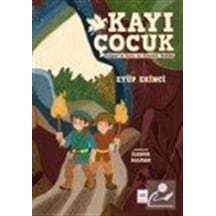 Kayı Çocuk & Tulpar'ın Sırrı Ve Gizemli Kulübe / Eyüp Ekinci