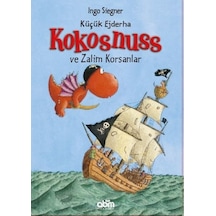 Küçük Ejderha Kokosnuss ve Zalim Korsanlar - İngo Siegner - Abm Yayınevi