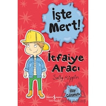 İşte Mert - İtfaiye Aracı - Ekip Çalışması İş Bankası Kültür Yayınları