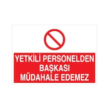 Yetkili Personelden Başkası... Uyarı Tabelası - 35x50 Foreks - M13