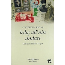 Atatürk'Ün Sırdaşı Kılıç Ali'Nin Anıları 9789754586176