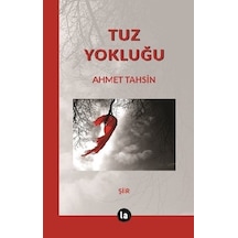Tuz Yokluğu - Ahmet Tahsin - La Kitap