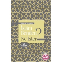 İslam Benden Ne İster? - Enbiya Yıldırım - Ensar Neşriyat