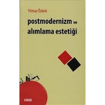 Postmodernizm ve Alımlama Estetiği - Yılmaz Özbek - Çizgi Kitabevi