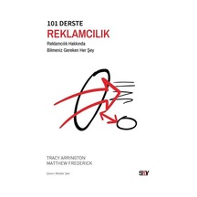 101 Derste Reklamcılık - Reklamcılık Hakkında Bilmeniz Gereken Her Şey - Matthew Frederick - Say Yayınları