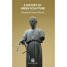 A History Of Greek Sculpture / Alexander Stuart Murray
