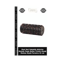 Özel Seri Rahatlık Aktivite Destek Foam Roller Tırtıklı Masaj Rulosu Siyah-turuncu 45 Cm Siyah - Turuncu