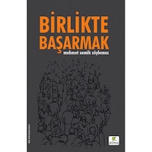 Birlikte Başarmak (karton Kapak) Mehmet Semih Söylemez Elma Yay