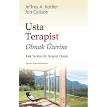 Usta Terapist Olmak Üzerine - Jeffrey A. Kottler -  Jon Carlson - Sola Unitas