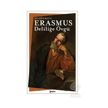 Deliliğe Övgü - Erasmus - Zeplin Kitap