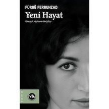 Yeni Hayat / Furuğ Ferruhzad