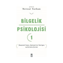 Bilgelik Psikolojisi 1 - Rasyonel İnanç Spinoza'nın Yanılgısı ve Evrimin Evrimi - Nevzat Tarhan - Timaş Yayınları