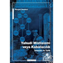 Yahudi Mistisizmi Veya Kabalacalık / Kürşat Demirci